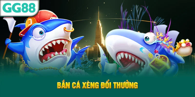 Đôi nét về bắn cá xèng đổi thưởng tại GG88